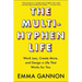 The Multi-Hyphen Life: Work Less, Create More, and Design a Life That Works for You