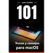 101 Trucos para macOS(R): Ahorra tiempo y trabaja más rápido con tu equipo