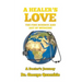 A Healer's Love: The Fine Science and Art of Medicine