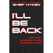 I'll Be Back: How to Get Customers to Come Back Again & Again