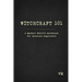 Witchcraft 101: A Modern Witch's Handbook for Absolute Beginners: A Modern Witch's Handbook for Absolute Beginners