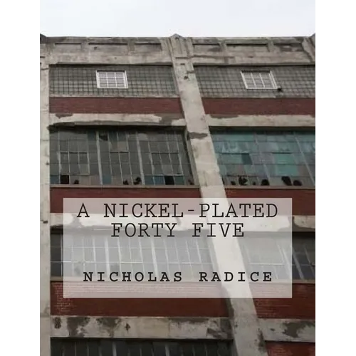 A Nickel-Plated Forty Five