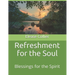 Refreshment for the Soul: Blessings for the Spirit