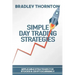 Simple Day Trading Strategies: A Beginners Guide into the World of Day Trading Strategies ( Applicable for Stocks & Cryptocurrency)