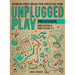 Unplugged Play: Preschool: 233 Activities & Games for Ages 3-5