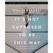 It's Not Supposed to Be This Way Bible Study Guide Plus Streaming Video: Finding Unexpected Strength When Disappointments Leave You Shattered