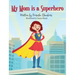 My Mom Is a Superhero