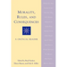 Morality, Rules, and Consequences: A Critical Reader