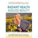 Radiant Health Ageless Beauty: Dr. Christine Horner's 30-Day Program to Extraordinary Health, Beauty, and Longevity