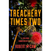 Treachery Times Two: Volume 4