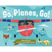 Go, Planes, Go!: Plane Books for Toddlers 1-3