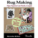 Rug Making: How Anyone Can Hook a Carpet