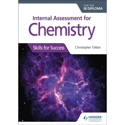 Internal Assessment for Chemistry for the IB Diploma: Hodder Education Group