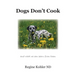 Dogs Don't Cook and what we can learn from them