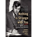 Nothing is Strange with You