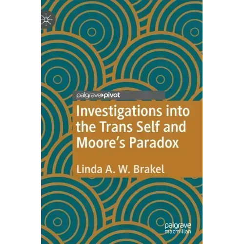 Investigations Into the Trans Self and Moore's Paradox