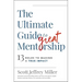 The Ultimate Guide to Great Mentorship: 13 Roles to Making a True Impact