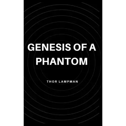 Genesis of a Phantom