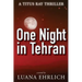 One Night in Tehran: A Titus Ray Thriller