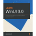 Learn WinUI 3.0: Leverage the power of WinUI, the future of native Windows application development