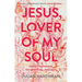 Jesus, Lover of My Soul: Fresh Pathways to Spiritual Passion