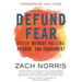 Defund Fear: Safety Without Policing, Prisons, and Punishment