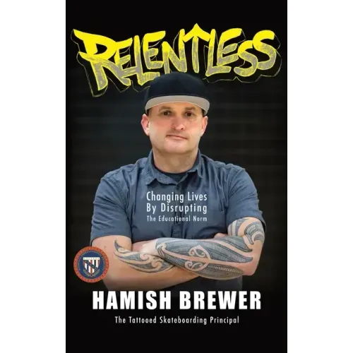 Relentless: Changing Lives by Disrupting the Educational Norm