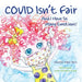 Covid Isn't Fair: And I Have So Many Emotions!