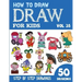 How to Draw for Kids: 50 Cute Step By Step Drawings (Vol 35)