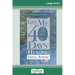 Give Me 40 Days for Healing (16pt Large Print Edition)