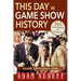 This Day in Game Show History- 365 Commemorations and Celebrations, Vol. 2: April Through June