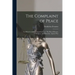 The Complaint of Peace; to Which is Added, Antipolemus: or, The Plea of Reason, Religion, and Humanity, Against War