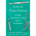 Lost in Trans Nation: A Child Psychiatrist's Guide Out of the Madness