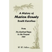 A History of Marion County, South Carolina, from Its Earliest Times to the Present, 1901