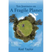 Ten Journeys on a Fragile Planet