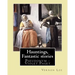 Hauntings, Fantastic stories; By: Vernon Lee: Vernon Lee was the pseudonym of the British writer Violet Paget (14 October 1856 - 13 February 1935).
