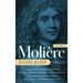 Moliere: The Complete Richard Wilbur Translations, Volume 1: The Bungler / Lover's Quarrels / The Imaginary Cuckhold, or Sganarelle / The School for H