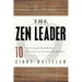 The Zen Leader: 10 Ways to Go from Barely Managing to Leading Fearlessly