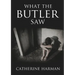What The Butler Saw