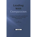 Leading With Compassion: A Guide to Successful Leadership by Building Trust and Gaining Commitment