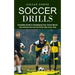 Soccer Drills: Complete Guide to Developing Your Soccer Moves (Top Finishing Drills From the World's Best Soccer Clubs)