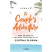The Couple's Adventure - Over 200 Ideas to See, Hear, Taste, and Try in Central Florida: Make Memories That Will Last a Lifetime in the Everglade Stat