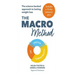 The Macro Method: The Science-Backed Approach to Lasting Weight Loss
