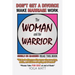 The Woman and the Warrior: Don't Get a Divorce Make Marriage Work Make Life Better