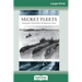 Secret Fleets: Fremantle's World War II Submarine Base (16pt Large Print Edition)