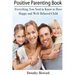 Positive Parenting Book: Everything You Need to Know to Have Happy and Well-Behaved Child
