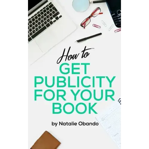 How to Get Publicity for Your Book: A Do It Yourself Guide for Authors