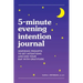 5-Minute Evening Intention Journal: Inspiring Prompts to Set Intentions and End Your Day with Gratitude
