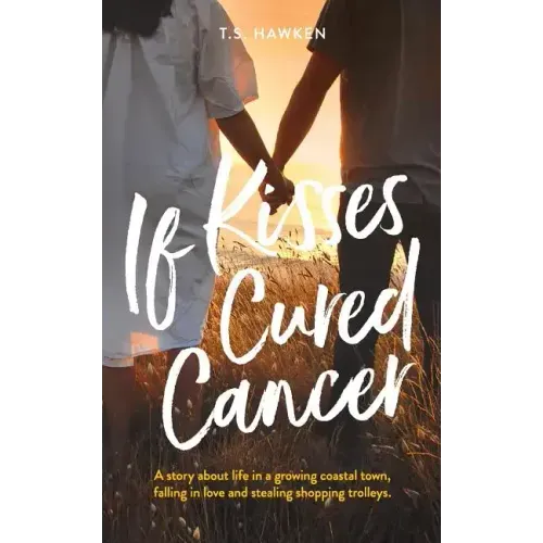 If Kisses Cured Cancer