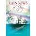 Rainbows of Joy: from a Diary of Despair